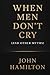 When Men Don’t Cry (and Oth...