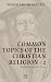 Common Topics of the Christ...