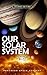 OUR SOLAR SYSTEM FOR KIDS 8–12 by Pantheon Space Academy