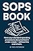 SOPs Book: Have your standard operating procedures documented in under a week — without the overwhelm.