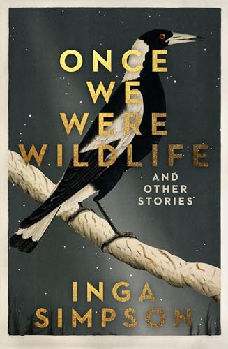 Once We Were Wildlife: Stories (Kindle Edition)