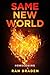 Same New World: Homecoming