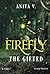 Firefly: The gifted (Kairos Vol. 7) (Italian Edition)