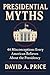 Presidential Myths: 44 Misc...