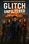 Glitch: Unfiltered (Crucible Comics Universe)