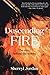 Descending Fire: The Story ...