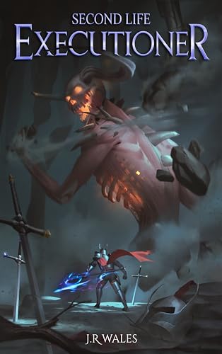 Second Life Executioner: An Isekai LitRPG Adventure (Second Life Executioner, #1)