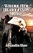 Where Her Heart Finds Home by Alexandra   Shaw