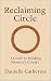 Reclaiming Circle by Danielle Baker