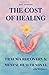 The Cost of Healing: A Nove...