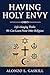 Having Holy Envy