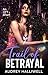 Trail of Betrayal by Audrey Halliwell Trail of Betrayal by Audrey Halliwell