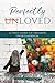 Perfectly Unloved: A True Story of Triumph Over Darkness