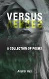 Versus/Verses: A Collection of Poems