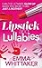 Lipstick and Lullabies by Emma Whittaker Lipstick and Lullabies by Emma Whittaker