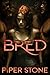 Bred by Piper Stone