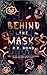 Behind the Masks