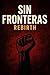 Sin Fronteras: Rebirth