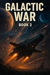 Galactic War: Book 2: The War Within Galactic War: Book 2: The War Within