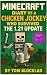 MINECRAFT: Diary of a Chicken Jockey Who Survived The 1.21 Update: Unofficial Adventure Books (Minecraft Chicken Jockey Adventures)