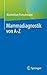 Mammadiagnostik von A-Z (German Edition)