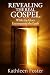 Revealing The Real Gospel: ...