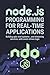 NODE.JS PROGRAMMING FOR REAL-TIME APPLICATIONS: Building APIs chat systems and streaming services with event-driven logic