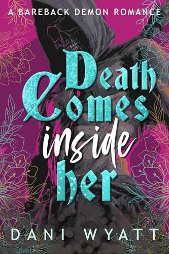 DEATH COMES INSIDE HER: A Bareback Demon Instalove Obsessed Double V-Card Romance (Kindle Edition)