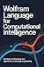 WOLFRAM LANGUAGE FOR COMPUTATIONAL INTELLIGENCE: Symbolic AI modeling and algorithmic knowledge engineering