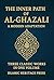 The Inner Path Of Al-Ghazali: Confessions, Teachings, and The Alchemy of Happiness (Islamic Heritage Press)