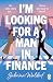 I'm Looking for a Man in Finance