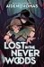 Lost in the Never Woods by Aiden Thomas