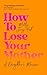 Picador How to Lose Your Mo...