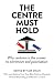 Elliott Thompson Limited The Centre Must Hold.