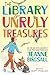 The Library of Unruly Treasures