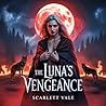 The Luna’s Vengea...