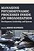 Managing Psychodynamic Processes Inside an Organization: Development, Leadership, and Systems