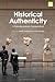 Historical Authenticity: A ...