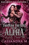 Through the Eyes of my Alpha