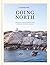 Going North: Inspiring Trav...