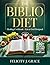 The Biblio Diet Healing Cookbook • Eat as God Designed by Felicity J. Grace