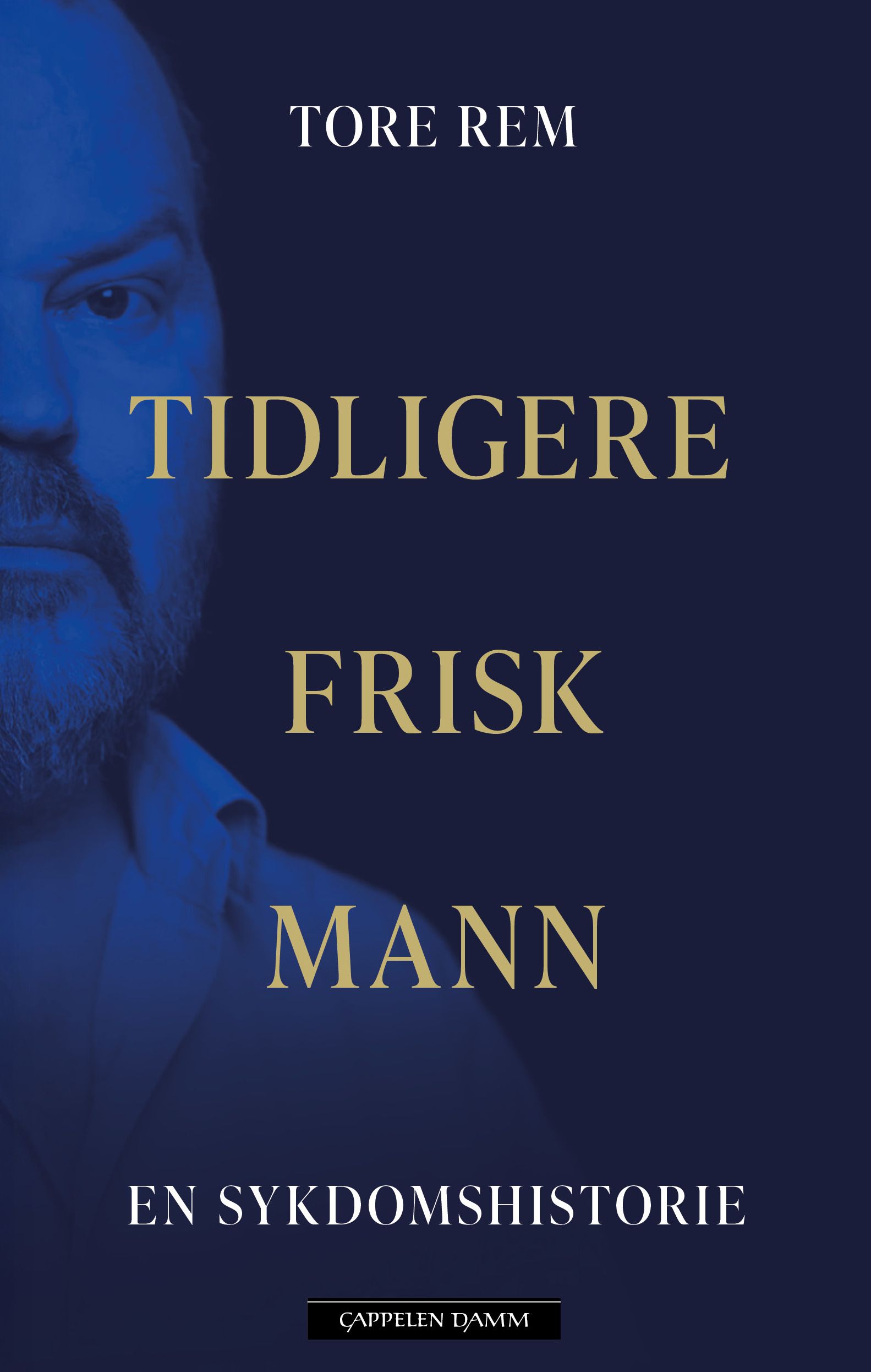Tidligere frisk mann - En sykdomshistorie (Hardcover)