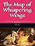 The Map of Whispering Wings...