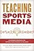 Teaching Sports Media: Classroom Strategies for Getting Your Students in the Game (Master Class: Resources for Teaching Mass Communication)