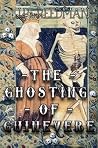 GHOSTING GUINEVERE