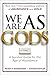 We Are as Gods: A Survival ...