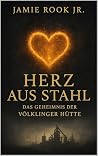 HERZ AUS STAHL: Das Geheimnis der Völklinger Hütte (German Edition)