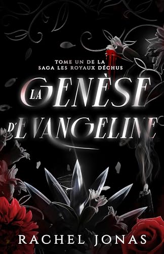 La genèse d’Evangeline (LES ROYAUX DÉCHUS t. 1) (French Edition)