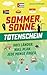 Sommer, Sonne, Totenschein:...
