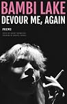 Devour Me, Again: The Poems of Bambi Lake Devour Me, Again: The Poems of Bambi Lake
